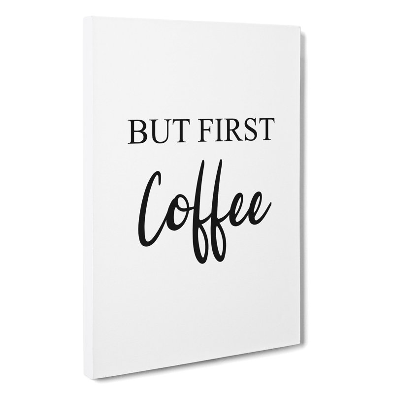 But First Coffee - Wrapped Canvas Print, 60cm H x 40cm W x 3cm D