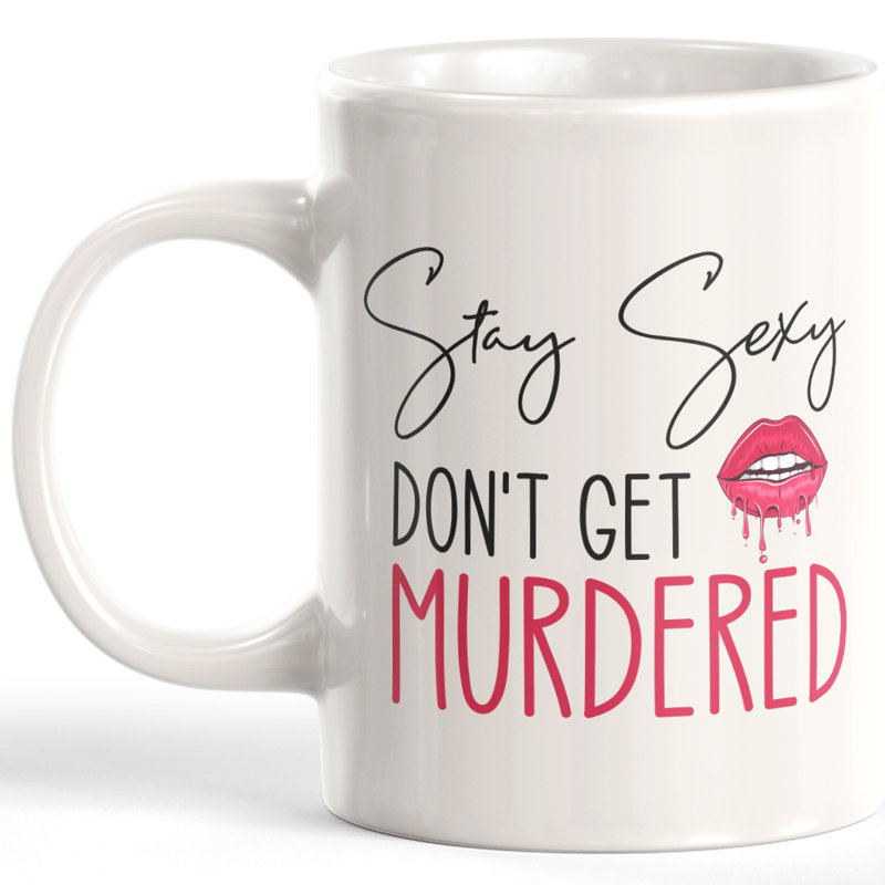 Tasse à café, Plastique, « Stay Sexy Don't Get Murdered » - traduction :, 11 oz