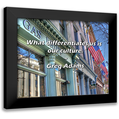 Greg Adams Quote: What differentiates us is our culture.