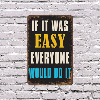 If It Was Easy Everyone Would Do It Vintage Style 13 Inch x 20 Inch Plastic Sign Hard Work Wins Durable Weatherproof Perfect for Offices Gyms Classrooms Fun Gift for Students Entrepreneurs Athletes