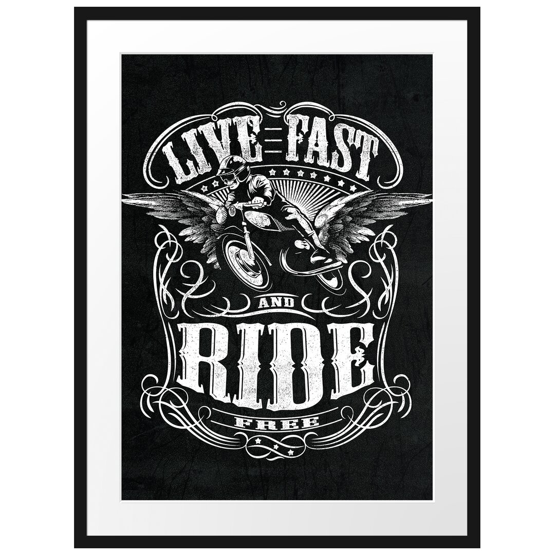 Gerahmtes Poster Live Fast And Ride Free