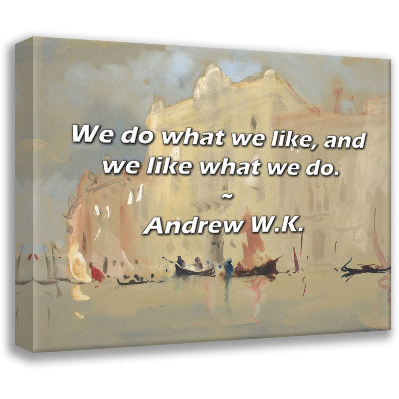 Andrew W.K. Citation: Nous faisons ce que nous aimons et nous aimons ce que nous faisons.