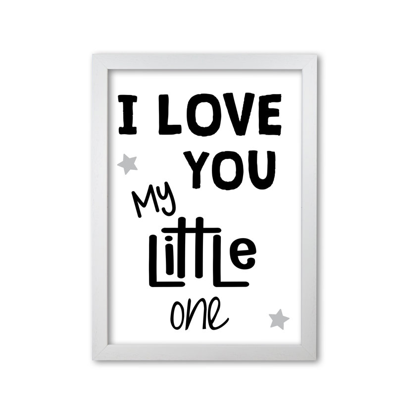 I Love You Little One - Print, White Grain Frame, 85 cm H x 60 cm W x 5 cm D