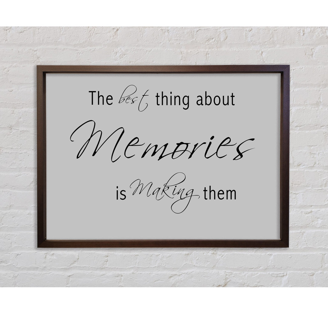 Love Quote The Best Thing About Memories 2 Grey - Single Picture Frame Typography on Canvas