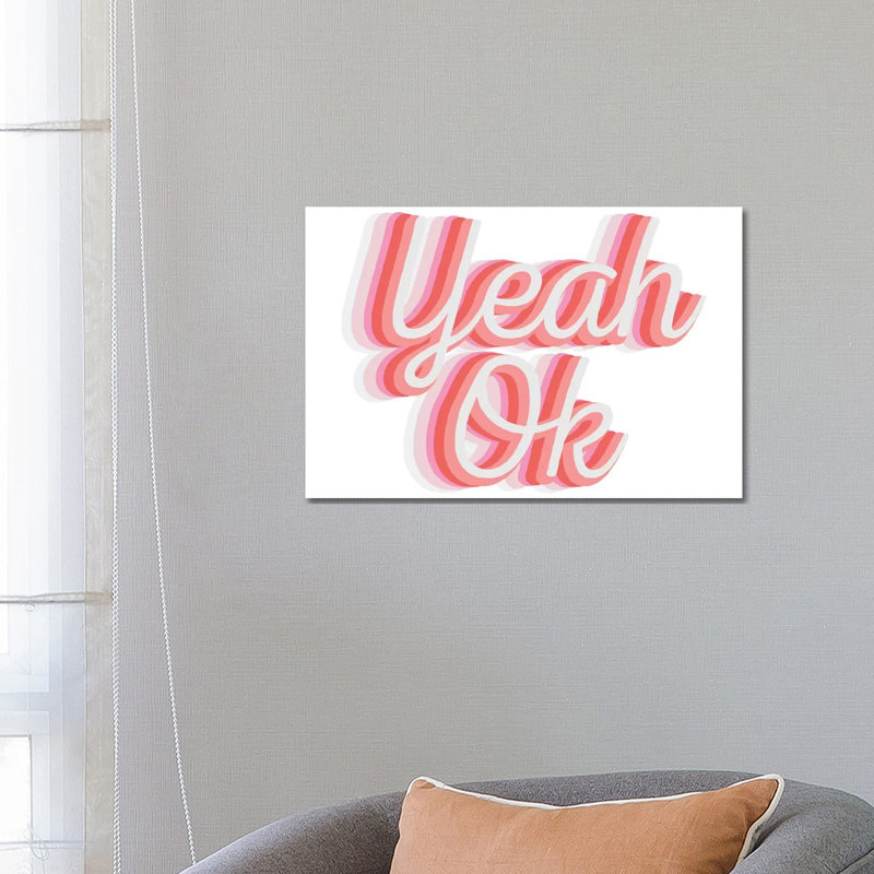 Yeah Okay - Wrapped Canvas Print, 45.72cm H x 66.04cm W x 1.91cm D