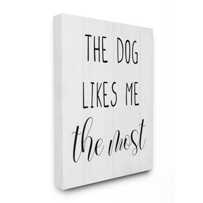 «The Dog Likes Me Most Minimal Rustic Pet Design» par Daphne Polselli, reproduction d'art textuel
