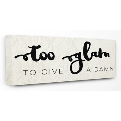 «Too Glam To donner un damné» par Daphne Polselli - reproduction d'art textuel