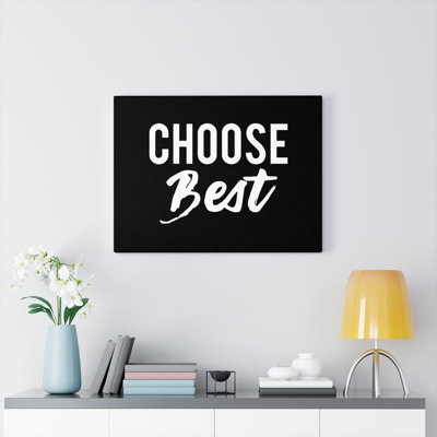 Choose Best - Wrapped Canvas Print