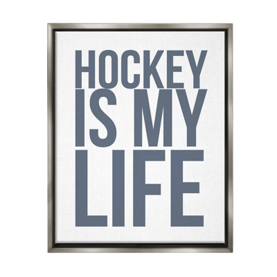 " Hockey Is Life " by Leah Straatsma