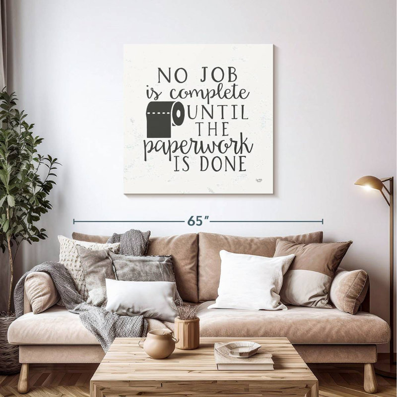 Tergel No Job Is Complete, 39" H x 39" W