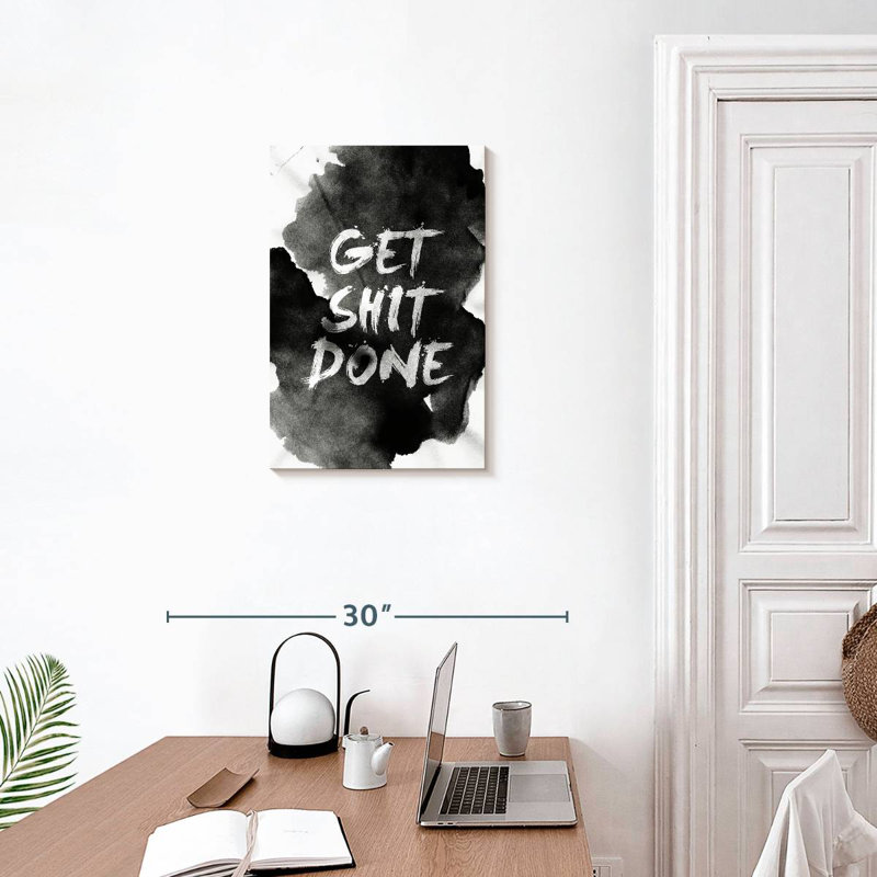 Get Shit Done, 24" H x 16" W