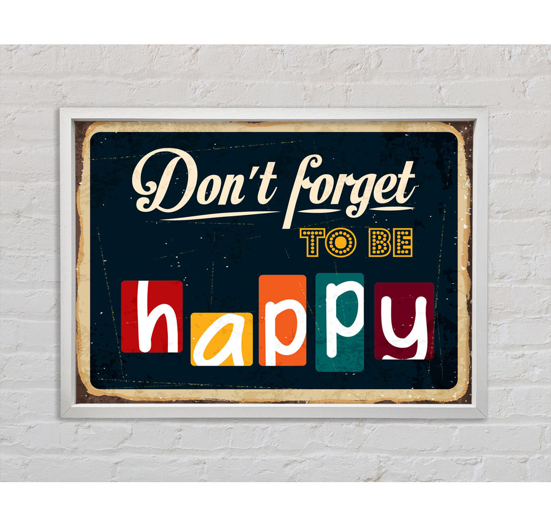 Don't Forget To Be Happy - Einzelner Bilderrahmen Typografie auf Leinwand