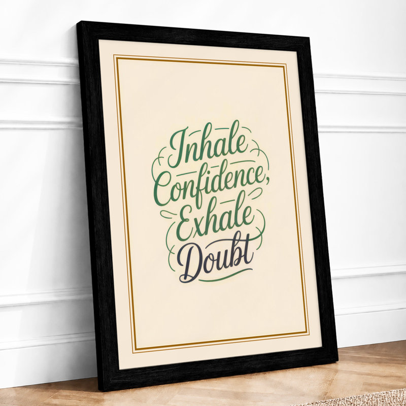 Inhale Confidence Exhale Doubt Typography - Framed Print, A4 - 29.7 x 21.0 cm, Black