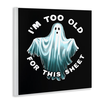 Too Old For This Sheet Wall Plaque Art by Jedco Brands, Inc.