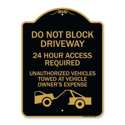 Signmission Designer Series Sign - Do Not Block Driveway, 24 Hour Access Required, Unauthorized Vehicles Towed Away With Graphic | Black & Gold 18" X 18" Heavy-Gauge Aluminum Architectural Sign