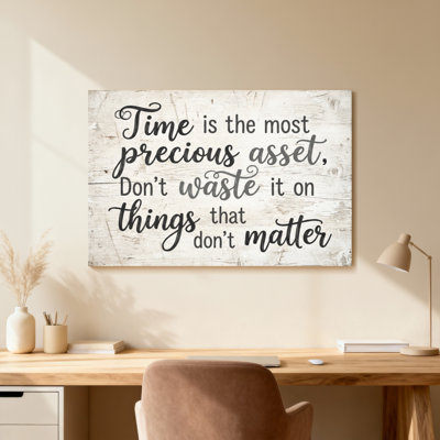 Time Is The Most Precious Asset Don't Waste It On Things That Don't Matter