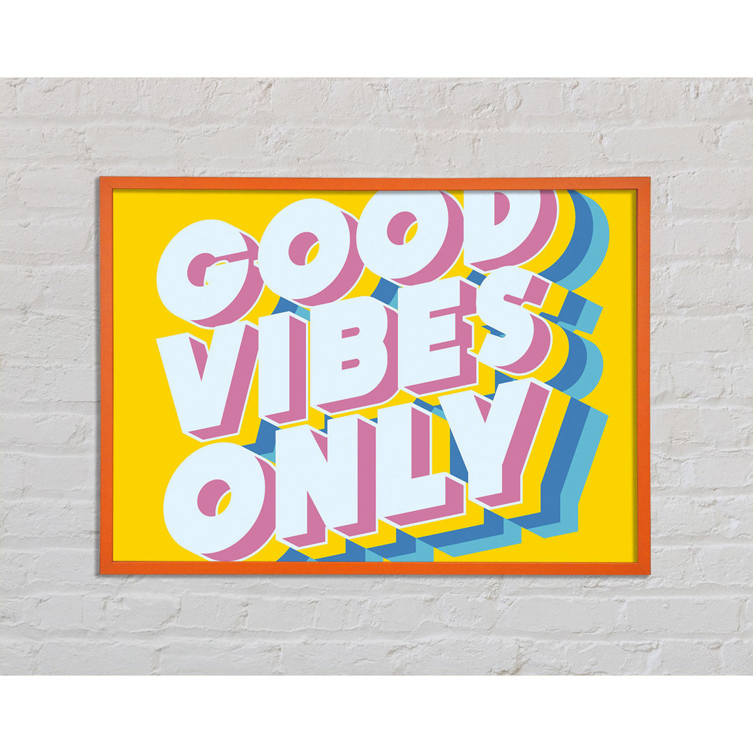 Good Vibes Only Bold - Einzelne Bilderrahmen Kunstdrucke