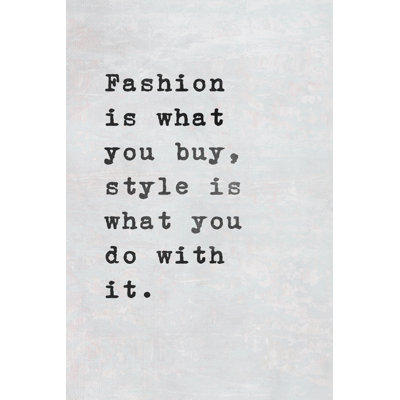Fashion Is What You Buy - Wrapped Canvas Textual Art Print