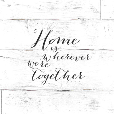 " Home Is Wherever We're Together White 2 "