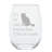 It's Not Really Drinking Alone If the Cat is Home 17 oz.  Stemless Wine Glass