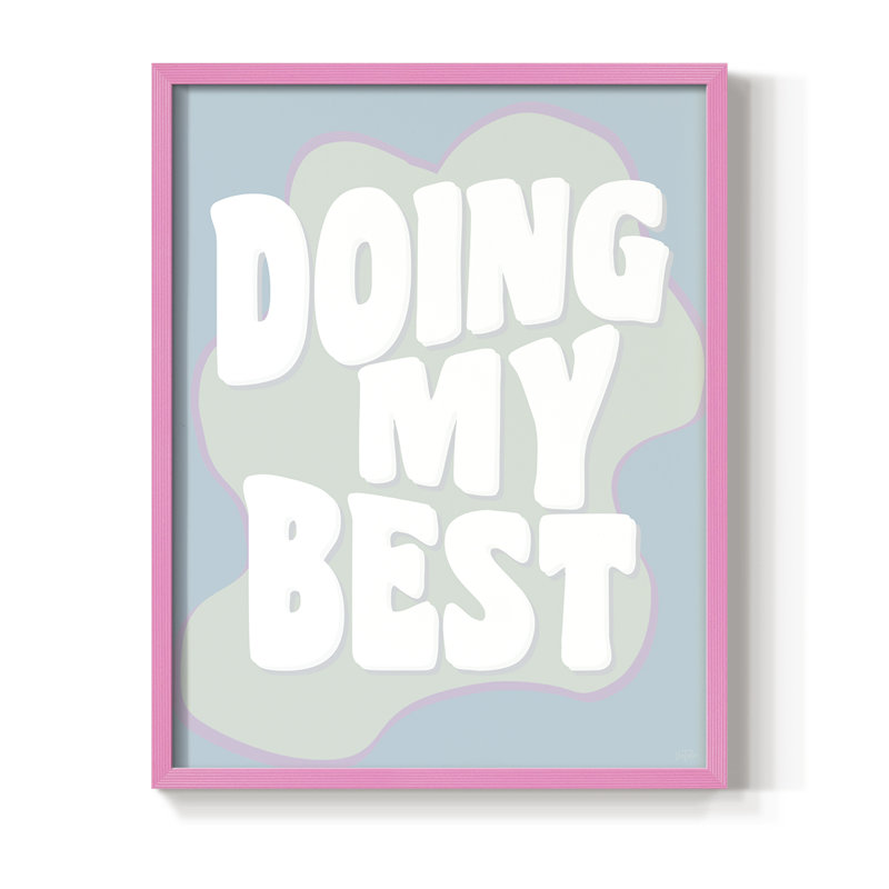 «Doing My Best», reproduction encadrée - bois massif, 21" H x 17" W, Rose