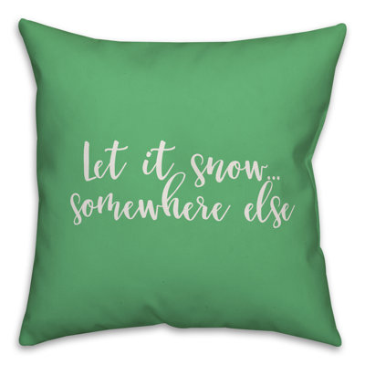  Coussin Let It Snow Somewhere Else