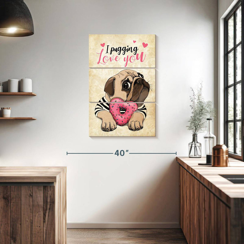 I I Pugging Love You, H 38 po x l 24 po