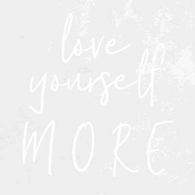 " Love Yourself More "