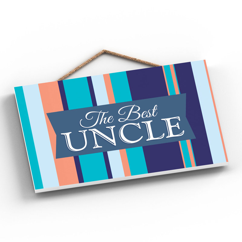The Best Uncle - Print on MDF