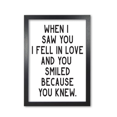 When I Saw You I Fell In Love - Print