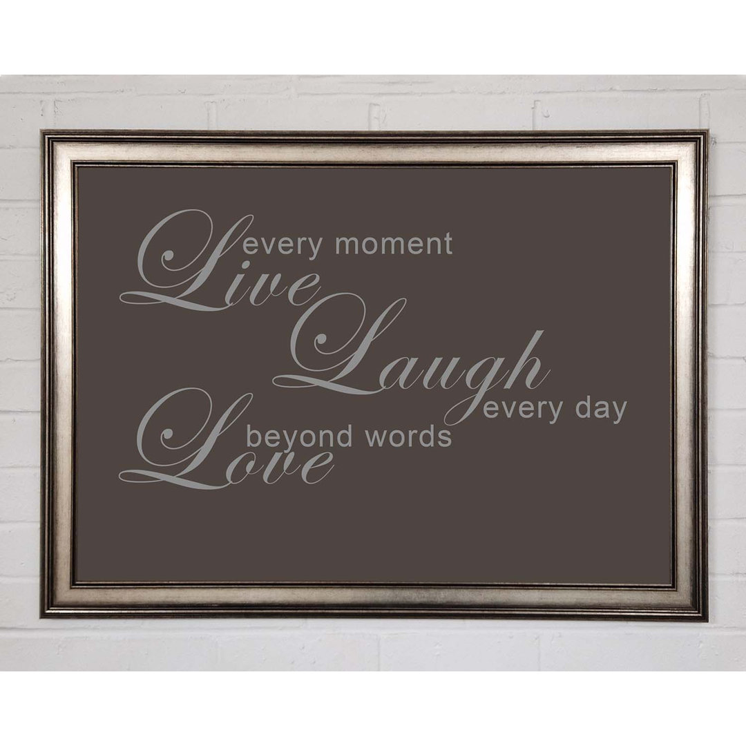 Gerahmter Kunstdruck Home Quote Live Every Moment 3 Chocolate