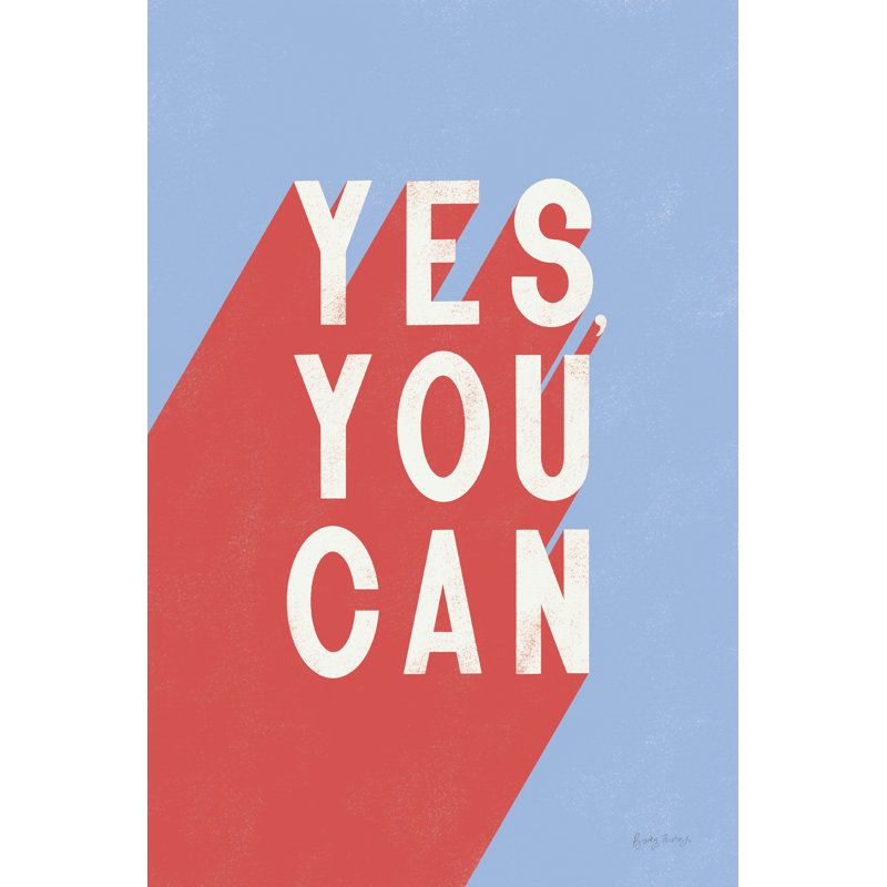 «Yes You Can» par Becky Thorns, impression sur toile tendue, H 48 po x l 32 po, Oui, Cadre simple érable érable