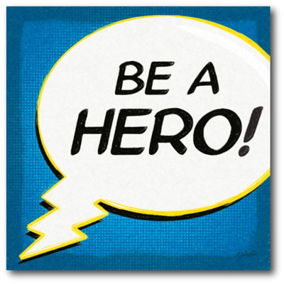 " Be A Hero "