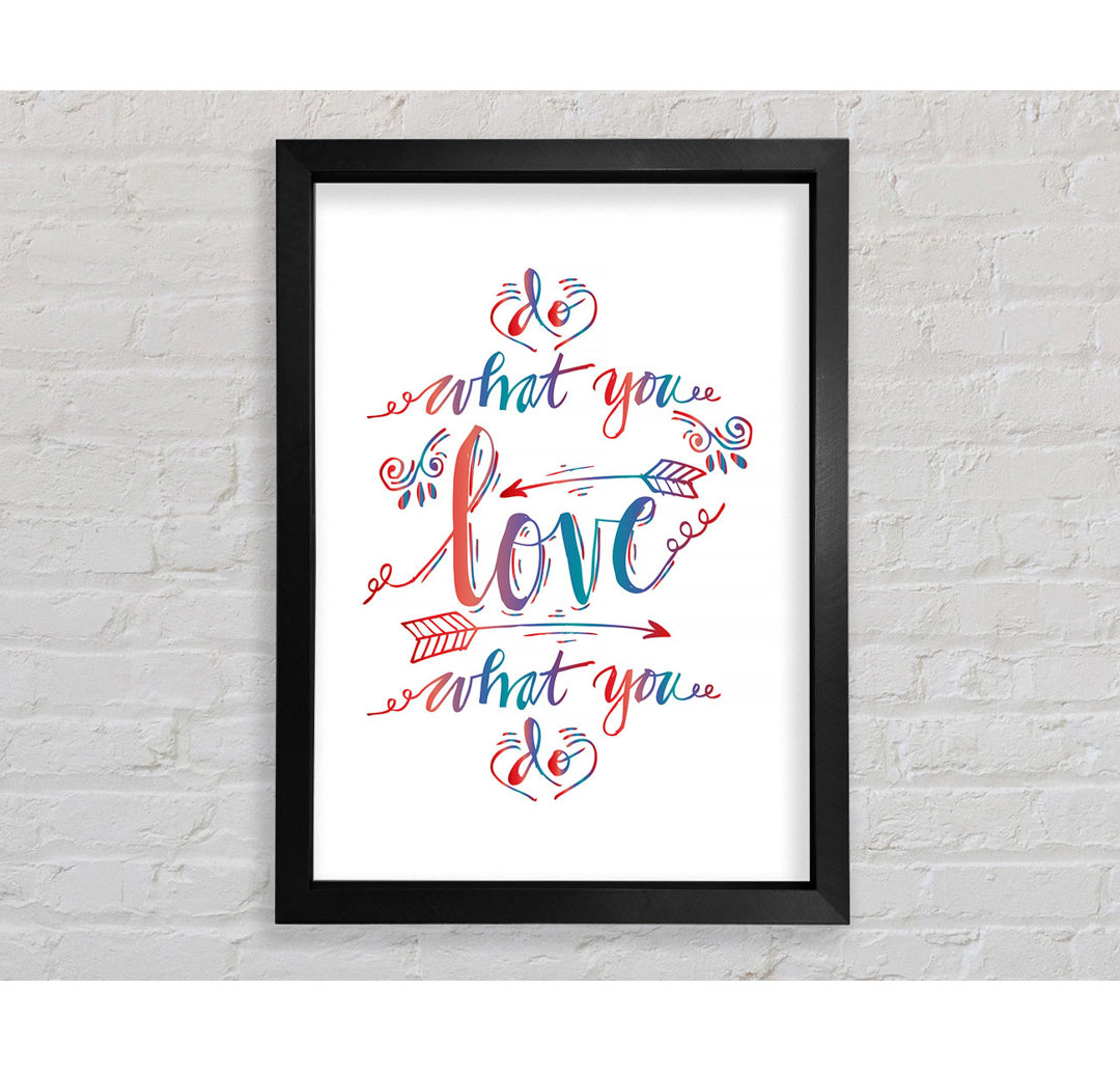 Do What You Love 5 - Einzelne Bilderrahmen Kunstdrucke