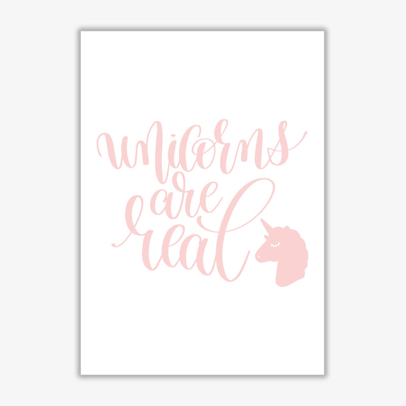 Unicorns Are Real - Print, 30 cm H x 21 cm W x 1 cm D, No Frame