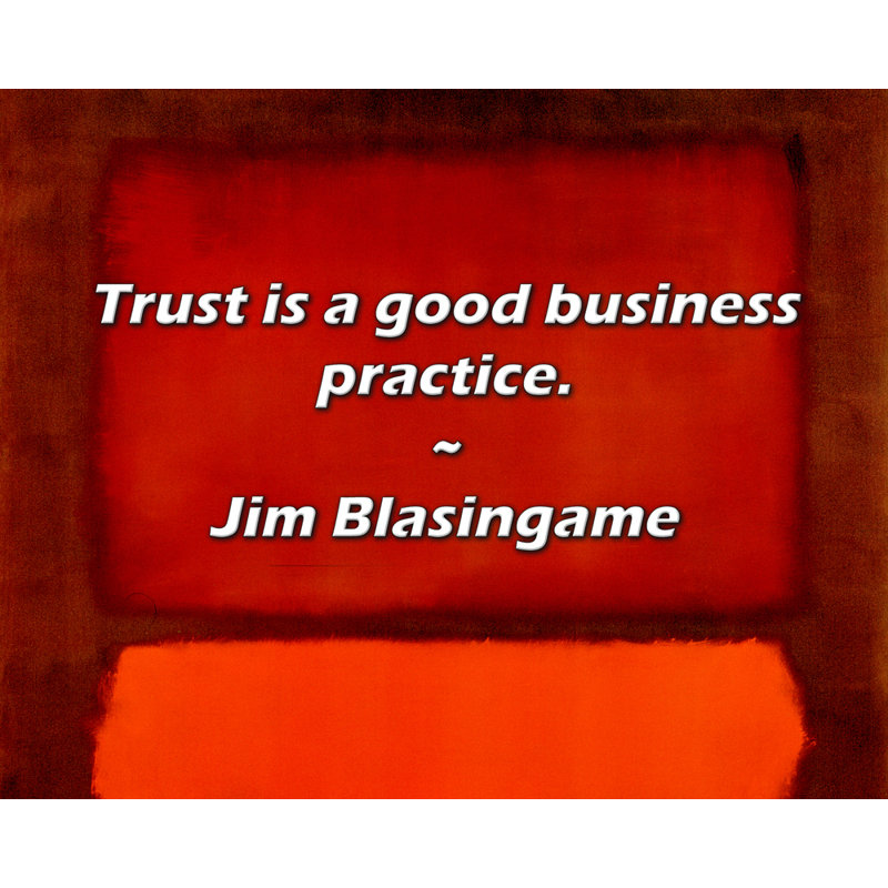 Citation de Jim Blasingame: La confiance est une bonne pratique commerciale., H 20 po x l 24 po