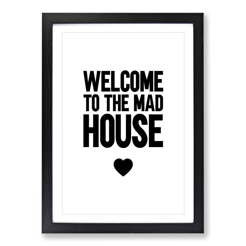 Welcome to the Mad House - Picture Frame Typography, 36cm H x 27cm W x 2cm D, Black Framed