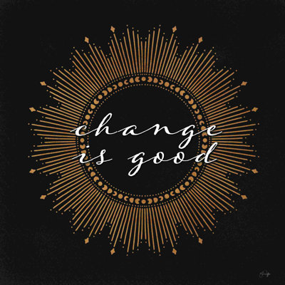 " Change Is Good " by Yass Naffas