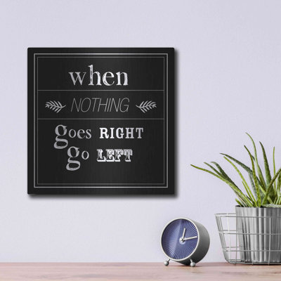 'When Nothing Goes Right' by GraphINC, Metal Wall Art