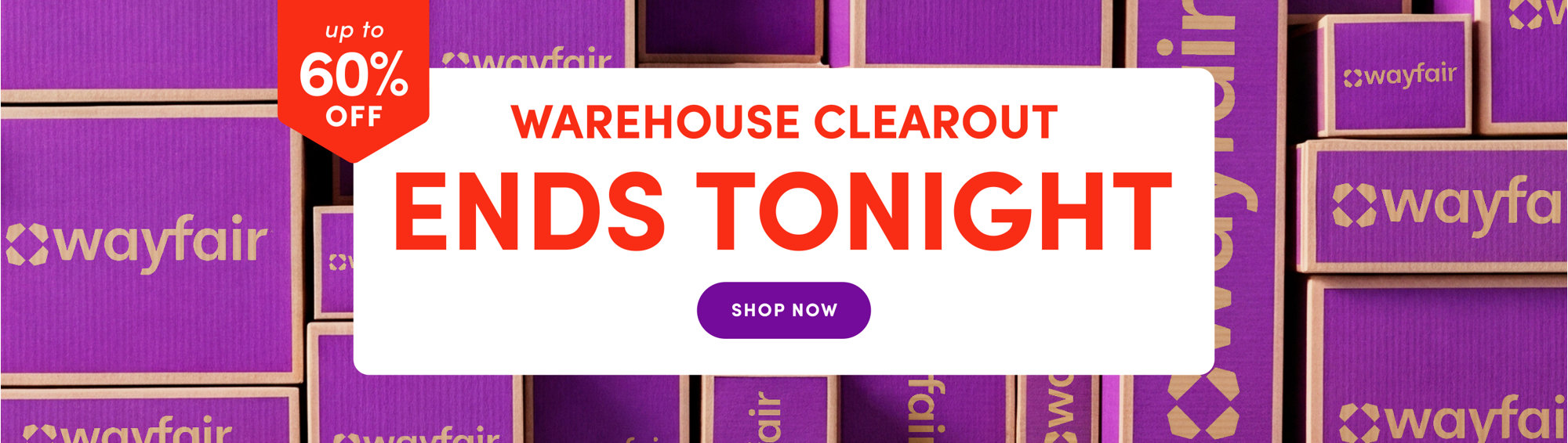 Warehouse Clearout, up to 60% off, Shop Now, set against a background of stacked purple Wayfair shipping boxes.