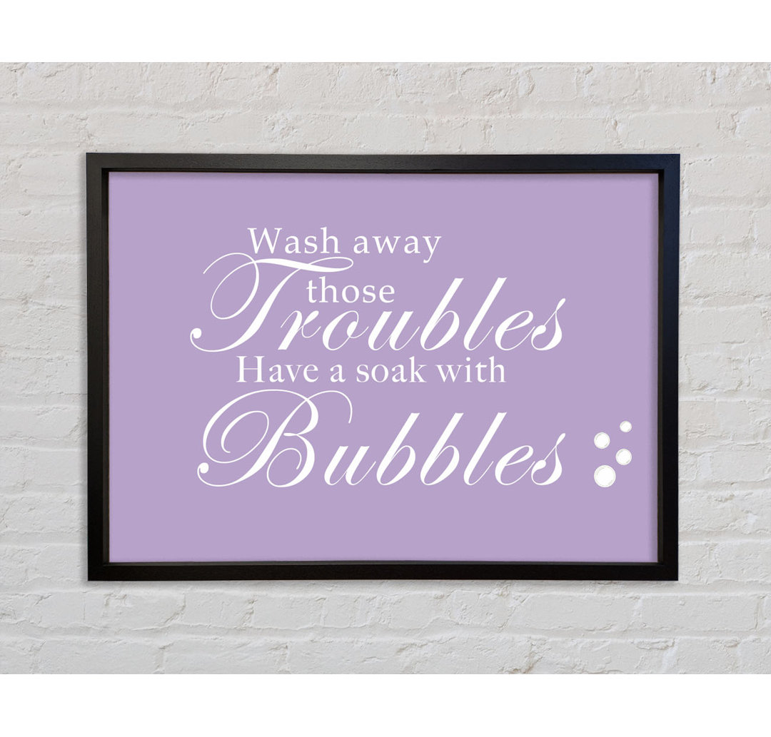 Badezimmer Zitat Wash Away Those Troubles Bubbles - Single Picture Frame Typography on Canvas