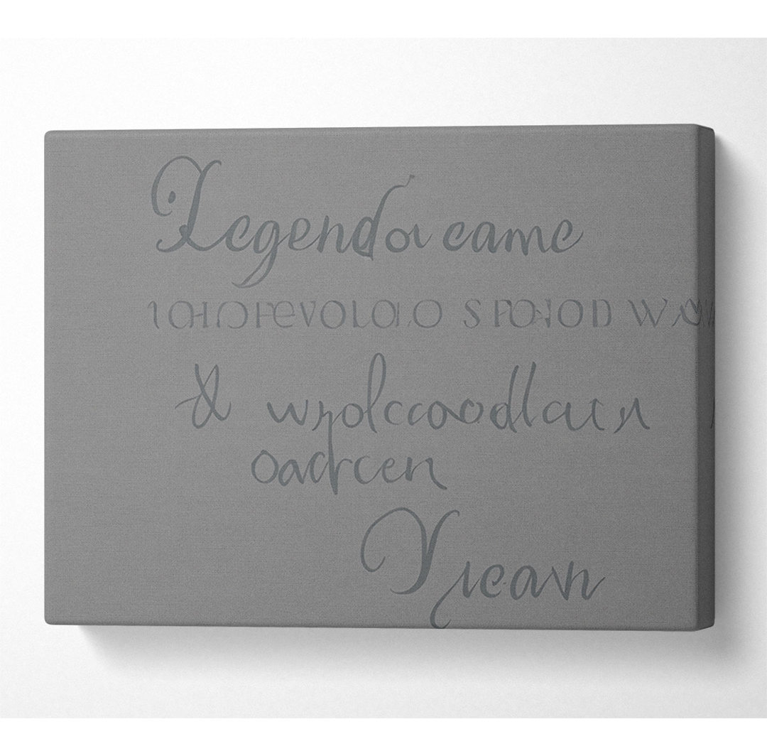 Legends Say Dream Grey - Kunstdrucke auf Leinwand - Wrapped Canvas