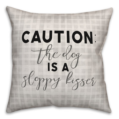  Attention, le chien est un coussin décoratif Sloppy Kisser