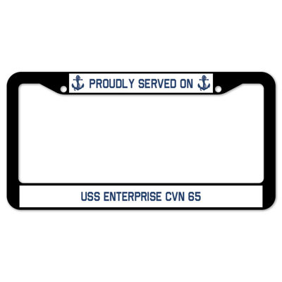 Proudly Served on USS ENTERPRISE CVN 65 Plate Frame