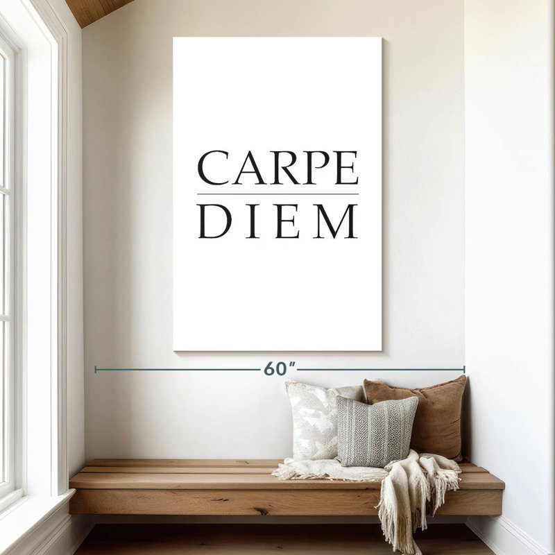 Carpe Diem - Seize The Day, 51" H x 34" W