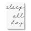 Sleep All Day - Wrapped Canvas-64085705