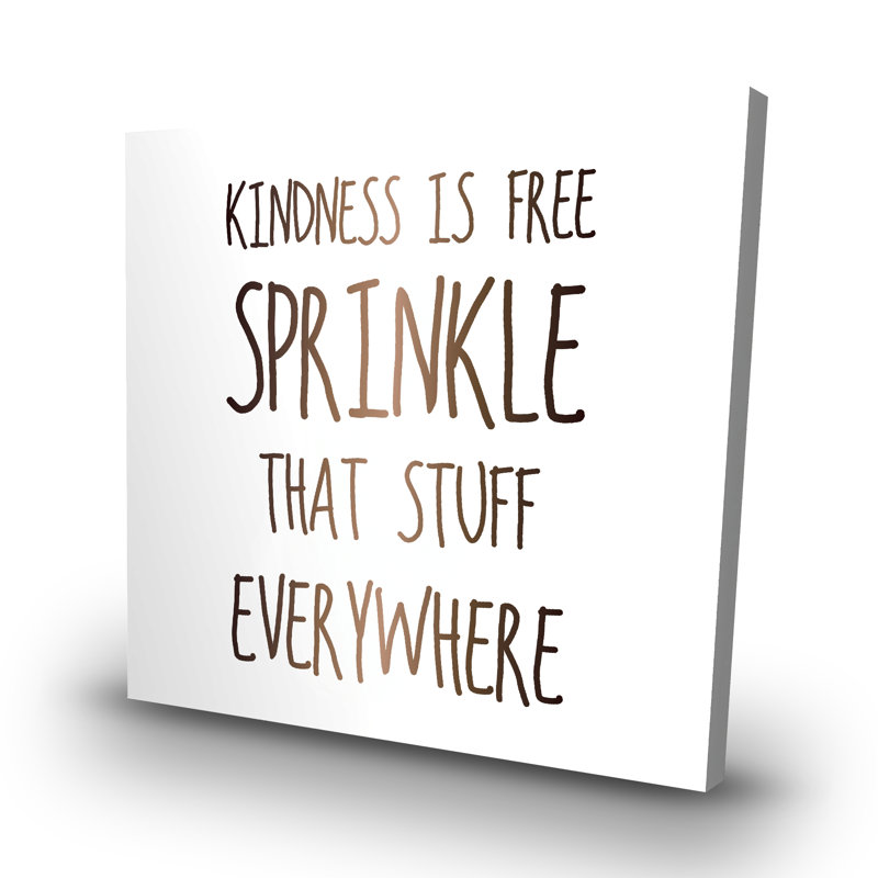 Kindness is free sprinkle that stuff everywhere - 32"x32" art on canvas