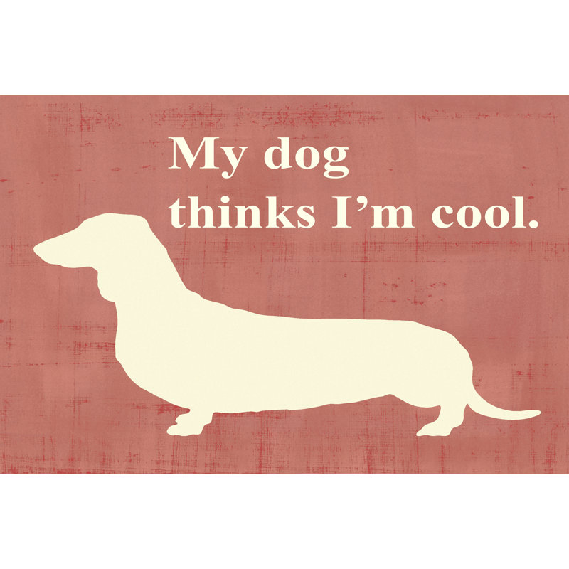 My Dog Thinks Im Cool by Vision Studio - Wrapped Canvas Print, 30cm H x 46cm W