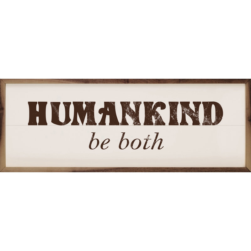 Humankind Be Both White, 4" H x 12" W