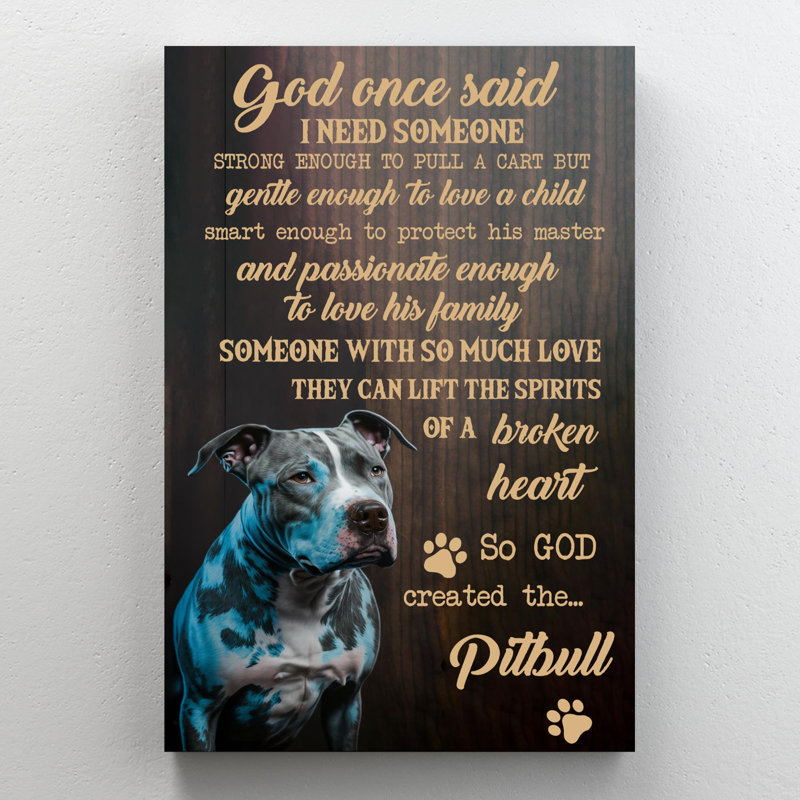 «So God créé le Pitbull» - 1 pièce rectangulaire, H 36 po x l 24 po x P 1,25 po